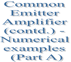 28. Common Emitter Amplifier (contd.) - Numerical examples (Part A)