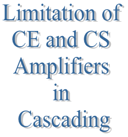 43. Limitation of CE and CS Amplifiers in Cascading -  Part B