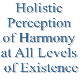 21. Holistic Perception of Harmony at All Levels of Existence