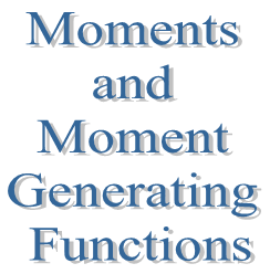 11. Moments and Moment Generating Functions