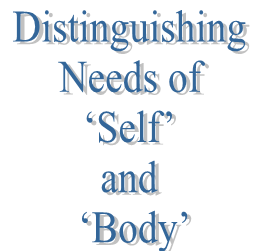 7. Distinguishing Needs of ‘Self’ and ‘Body’