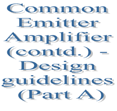 30. Common Emitter Amplifier (contd.) - Design guidelines (Part A)