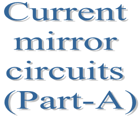 81. Current mirror circuits (Part-A) - A