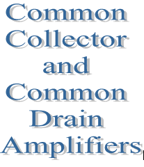 44. Common Collector and Common Drain Amplifiers -  Part A