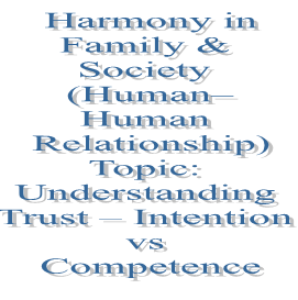 14.  Harmony in Family & Society (Human–Human Relationship) Topic: Understanding Trust – Intention vs Competence