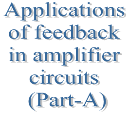 97. Applications of feedback in amplifier circuits (Part-A)