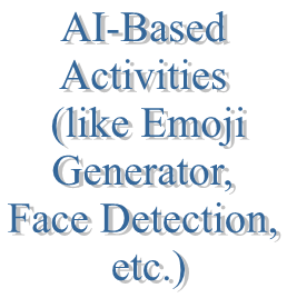 12. AI-Based Activities (like Emoji Generator, Face Detection, etc.)