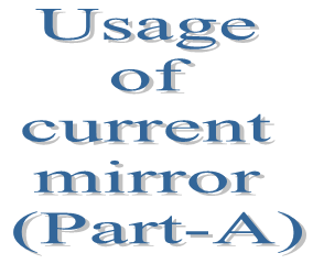 83. Usage of current mirror (Part-A)