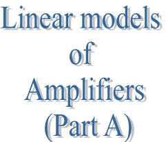 22. Linear models of Amplifiers (Part A)