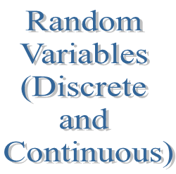 6. Random Variables (Discrete and Continuous)