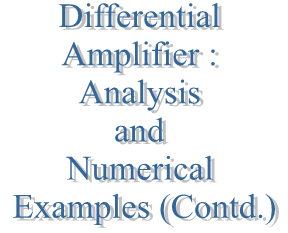 79. Differential Amplifier : Analysis and Numerical Examples (Contd.)
