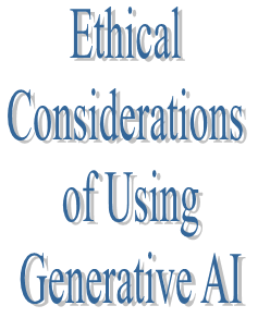17. Ethical Considerations of Using Generative AI